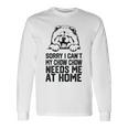 ごめんなさい、チャウチャウには家に私が必要です、チャウチャウのお父さん 長袖Tシャツ ギフトのアイデア