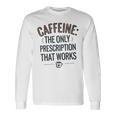 カフェイン 効く唯一の処方箋 長袖Tシャツ ギフトのアイデア