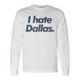 ダラスが嫌い 長袖Tシャツ ギフトのアイデア