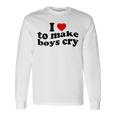 私は男の子を泣かせるのが大好き、男の子を泣かせるのは心 長袖Tシャツ ギフトのアイデア
