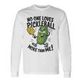 私ほどピックルボールが好きな人はいない 長袖Tシャツ ギフトのアイデア