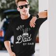 Best Dad By Par Fathers Day Golf Dad Club Golf Lovers Long Sleeve T-Shirt Gifts for Him