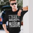 Blessed To Be Called Dad Grandpa Great Grandpa Father's Day Long Sleeve T-Shirt Gifts for Him