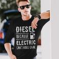 Diesel Because Electric Can't Roll Coal Truck 長袖Tシャツ 彼への贈り物