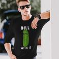 Dill With It 面白い ディル ピクルス 恋人 ピクルス 食通 長袖Tシャツ 彼への贈り物
