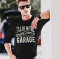 Dad 父の日 車好き I'll Be In The Garage 長袖Tシャツ 彼への贈り物