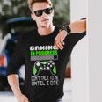 Gaming In Progress Don't Talk To Me Until I Die Gamer Camiseta de manga larga Regalos para él