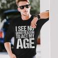 Iee No Good Reason To Act My Age 長袖Tシャツ 彼への贈り物