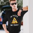 In Pizza We Trust Alleeing Eye Illuminati Faith 長袖Tシャツ 彼への贈り物