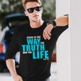 Jesus Is The Way The Truth And The Life – John 14 長袖Tシャツ 彼への贈り物