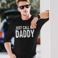 Just Call Me Daddy シャツ Dad 父の日 長袖Tシャツ 彼への贈り物