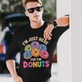 Im Just Here For The Donuts Fun Saying Quote Humor Donut Day Long Sleeve T-Shirt Gifts for Him