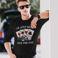 Im Just Here For The Pot ポーカーダイス カジノカード 長袖Tシャツ 彼への贈り物