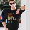 Sorry Can't Pickleball Bye 面白いピックルボール愛好家 長袖Tシャツ 彼への贈り物