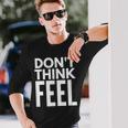モチベーションを高める引用tシャツ Don't Think Feel インスピレーション 長袖Tシャツ 彼への贈り物