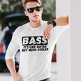 Bass It's Like Guitar But Much Cooler 面白いベース愛好家 長袖Tシャツ 彼への贈り物