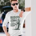 Busier Than A Cucumber In A Women's Prison Long Sleeve T-Shirt Gifts for Him