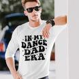 In My Dance Dad Era Dance Dad 父の日 長袖tシャツ 長袖Tシャツ 彼への贈り物