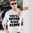 You'll Never Walk Alone 長袖Tシャツ 彼への贈り物