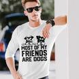 面白い 私の友達のほとんどは犬です ミニチュアシュナウザー 長袖Tシャツ 彼への贈り物