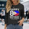 80歳の誕生日おめでとうタテイ・ディゴン・ドゥテルテ Prrd フリー・ドゥテルテ 長袖Tシャツ 彼女への贈り物