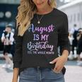 8月は私の誕生日だよおもしろい8月 長袖Tシャツ 彼女への贈り物