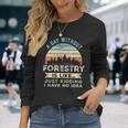 A Day Without Forestry 面白い林業ギフト 長袖Tシャツ 彼女への贈り物