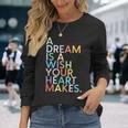 A Dream Is A Wish Your Heart Make 長袖Tシャツ 彼女への贈り物