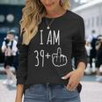 I Am 39 Plus 1 中指 40歳の誕生日 長袖Tシャツ 彼女への贈り物