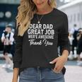 Dear Dad Great Job Were Awesome 父の日 長袖Tシャツ 彼女への贈り物