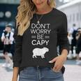 Don't Worry Be Capy カピバラ 心配しないで カピー カピバラ齧歯類愛好家 長袖Tシャツ 彼女への贈り物