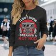 I Don'tnore I Dream I'm A Hot Rod クラシックカー 米国車 ホットロッド 長袖Tシャツ 彼女への贈り物