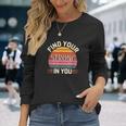 Find Yourtrong In You インスピレーションによる改善 長袖Tシャツ 彼女への贈り物
