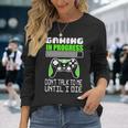 Gaming In Progress Don't Talk To Me Until I Die Gamer Camiseta de manga larga Regalos para ella