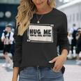 Hug Me シャツ You Will Feel Better Free Hugs 長袖Tシャツ 彼女への贈り物