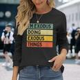 I'm Exodus Doing Exodus Things 面白い名言 長袖Tシャツ 彼女への贈り物