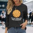 I'm Just Here For The Cookie 面白いチョコレートチップクッキー 長袖Tシャツ 彼女への贈り物