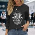 It's An O'neill Thing You Wouldn't Understand Family Classic 長袖Tシャツ 彼女への贈り物