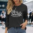 Life Is A Beautifultruggle インスピレーション モチベーション 長袖Tシャツ 彼女への贈り物