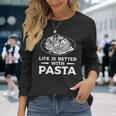 Life Is Better With パスタ スパゲッティ イタリア料理好き 長袖Tシャツ 彼女への贈り物