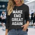 Make Emo Great Again インディーズミュージックエモ 長袖Tシャツ 彼女への贈り物