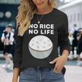 No Rice No Life おかしいご飯、アジア料理 長袖Tシャツ 彼女への贈り物