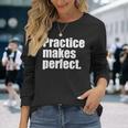 Practice Makes Perfect 継続は力なり 英語 文字入り 格言 黒 他カラー メンズ レディース 長袖Tシャツ 彼女への贈り物