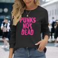 Punks Not Dead パンクズ・ノット・デッド 長袖Tシャツ 彼女への贈り物