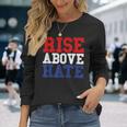 Rise Above Hate Red And Blue America 長袖Tシャツ 彼女への贈り物