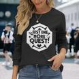 Rpg愛好家のためのjust One More Quest Gamer 長袖Tシャツ 彼女への贈り物