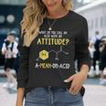 What Do You Call An Acid With An Attitude Problem 長袖Tシャツ 彼女への贈り物