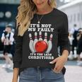 ボウリング It's Not My Fault It's The Lane Conditions ボウラー 長袖Tシャツ 彼女への贈り物