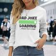 Dad Joke Loading Please Try To Laugh 面白い父の日 長袖tシャツ 長袖Tシャツ 彼女への贈り物