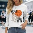 Hoop There It Is Basketball Long Sleeve T-Shirt Gifts for Her